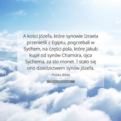 Picture 07 - Jozuego 24:32 POLUBG - A kości Józefa, które synowie Izraela - Bible Verse Picture