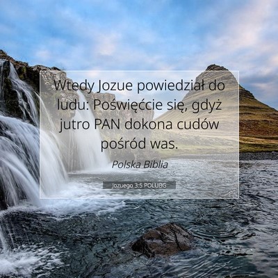 Picture 07 - Jozuego 3:5 POLUBG - Wtedy Jozue powiedział do ludu: Poświęćcie - Bible Verse Picture