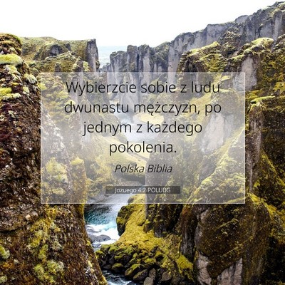 Picture 07 - Jozuego 4:2 POLUBG - Wybierzcie sobie z ludu dwunastu mężczyzn, po - Bible Verse Picture