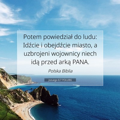 Picture 07 - Jozuego 6:7 POLUBG - Potem powiedział do ludu: Idźcie i obejdźcie - Bible Verse Picture