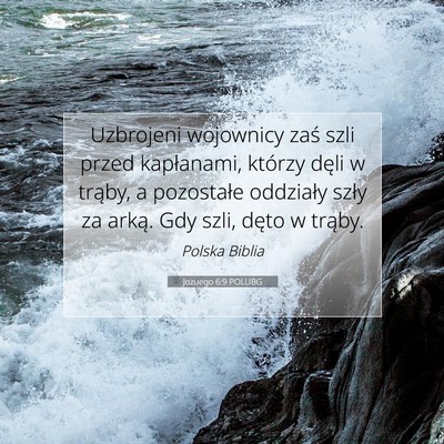 Picture 07 - Jozuego 6:9 POLUBG - Uzbrojeni wojownicy zaś szli przed kapłanami, - Bible Verse Picture