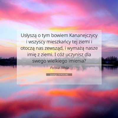 Picture 07 - Jozuego 7:9 POLUBG - Usłyszą o tym bowiem Kananejczycy i wszyscy - Bible Verse Picture