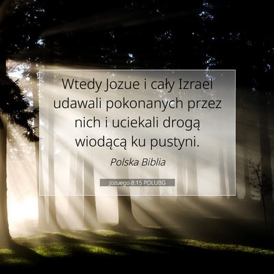Picture 07 - Jozuego 8:15 POLUBG - Wtedy Jozue i cały Izrael udawali pokonanych - Bible Verse Picture