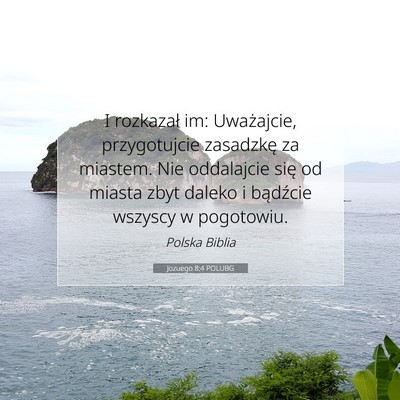 Picture 07 - Jozuego 8:4 POLUBG - I rozkazał im: Uważajcie, przygotujcie - Bible Verse Picture