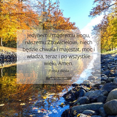 Picture 07 - Judy 1:25 POLUBG - Jedynemu mądremu Bogu, naszemu Zbawicielowi, - Bible Verse Picture