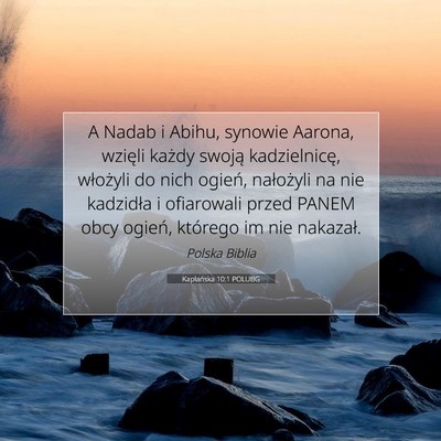 Picture 07 - Kapłańska 10:1 POLUBG - A Nadab i Abihu, synowie Aarona, wzięli każdy - Bible Verse Picture
