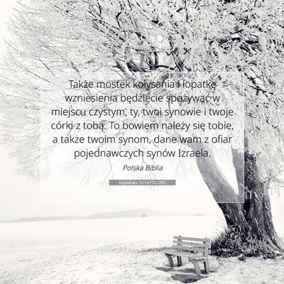 Picture 07 - Kapłańska 10:14 POLUBG - Także mostek kołysania i łopatkę wzniesienia - Bible Verse Picture