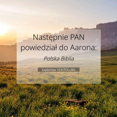 Picture 07 - Kapłańska 10:8 POLUBG - Następnie PAN powiedział do - Bible Verse Picture