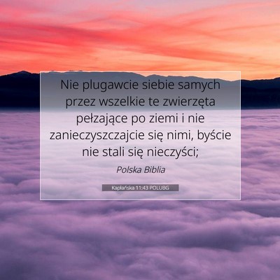 Picture 07 - Kapłańska 11:43 POLUBG - Nie plugawcie siebie samych przez wszelkie te - Bible Verse Picture