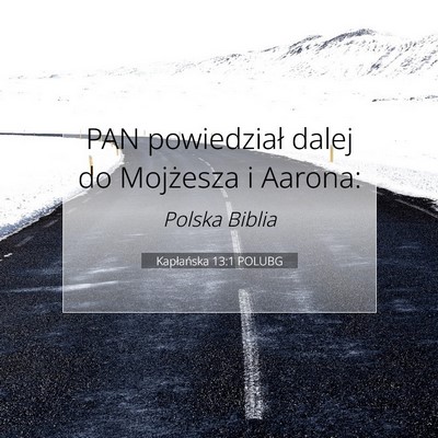 Picture 07 - Kapłańska 13:1 POLUBG - PAN powiedział dalej do Mojżesza i - Bible Verse Picture