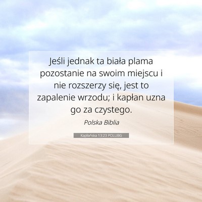 Picture 07 - Kapłańska 13:23 POLUBG - Jeśli jednak ta biała plama pozostanie na swoim - Bible Verse Picture
