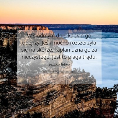 Picture 07 - Kapłańska 13:27 POLUBG - W siódmym dniu kapłan go obejrzy. Jeśli mocno - Bible Verse Picture