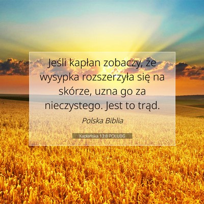 Picture 07 - Kapłańska 13:8 POLUBG - Jeśli kapłan zobaczy, że wysypka rozszerzyła - Bible Verse Picture