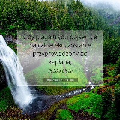 Picture 07 - Kapłańska 13:9 POLUBG - Gdy plaga trądu pojawi się na człowieku, - Bible Verse Picture