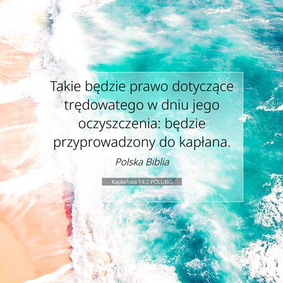 Picture 07 - Kapłańska 14:2 POLUBG - Takie będzie prawo dotyczące trędowatego w - Bible Verse Picture
