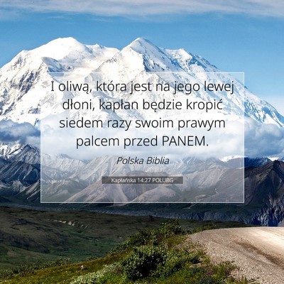 Picture 07 - Kapłańska 14:27 POLUBG - I oliwą, która jest na jego lewej dłoni, - Bible Verse Picture