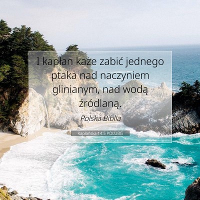 Picture 07 - Kapłańska 14:5 POLUBG - I kapłan każe zabić jednego ptaka nad - Bible Verse Picture