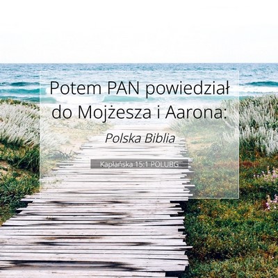 Picture 07 - Kapłańska 15:1 POLUBG - Potem PAN powiedział do Mojżesza i - Bible Verse Picture