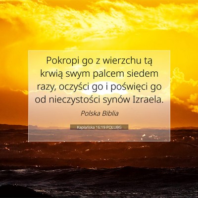 Picture 07 - Kapłańska 16:19 POLUBG - Pokropi go z wierzchu tą krwią swym palcem - Bible Verse Picture