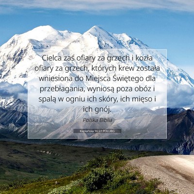 Picture 07 - Kapłańska 16:27 POLUBG - Cielca zaś ofiary za grzech i kozła ofiary za - Bible Verse Picture
