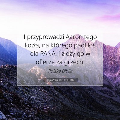 Picture 07 - Kapłańska 16:9 POLUBG - I przyprowadzi Aaron tego kozła, na którego - Bible Verse Picture