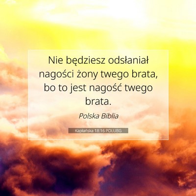 Picture 07 - Kapłańska 18:16 POLUBG - Nie będziesz odsłaniał nagości żony twego - Bible Verse Picture