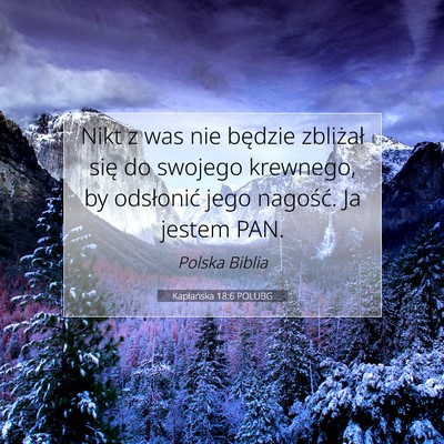 Picture 07 - Kapłańska 18:6 POLUBG - Nikt z was nie będzie zbliżał się do swojego - Bible Verse Picture