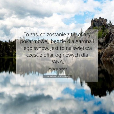Picture 07 - Kapłańska 2:3 POLUBG - To zaś, co zostanie z tej ofiary pokarmowej, - Bible Verse Picture