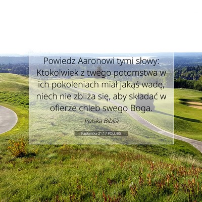 Picture 07 - Kapłańska 21:17 POLUBG - Powiedz Aaronowi tymi słowy: Ktokolwiek z twego - Bible Verse Picture