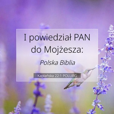 Picture 07 - Kapłańska 22:1 POLUBG - I powiedział PAN do - Bible Verse Picture