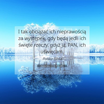 Picture 07 - Kapłańska 22:16 POLUBG - I tak obciążać ich nieprawością za - Bible Verse Picture