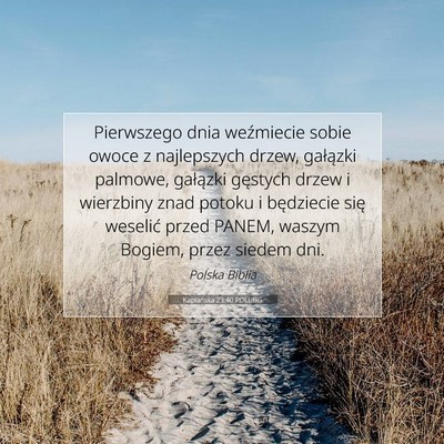Picture 07 - Kapłańska 23:40 POLUBG - Pierwszego dnia weźmiecie sobie owoce z - Bible Verse Picture