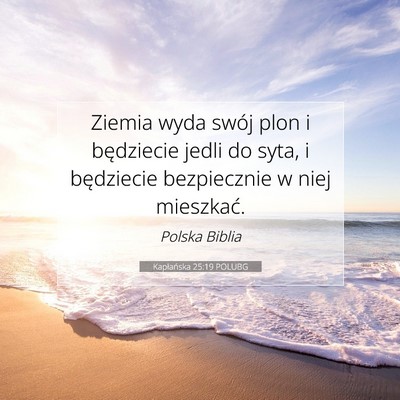 Picture 07 - Kapłańska 25:19 POLUBG - Ziemia wyda swój plon i będziecie jedli do - Bible Verse Picture