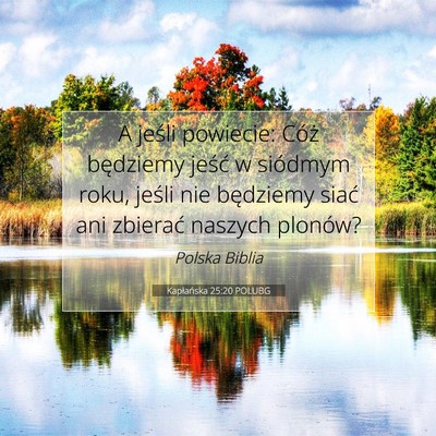 Picture 07 - Kapłańska 25:20 POLUBG - A jeśli powiecie: Cóż będziemy jeść w - Bible Verse Picture