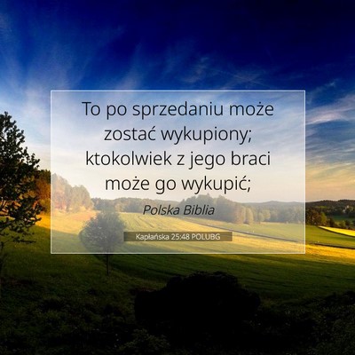 Picture 07 - Kapłańska 25:48 POLUBG - To po sprzedaniu może zostać wykupiony; - Bible Verse Picture