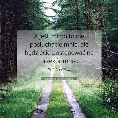 Picture 07 - Kapłańska 26:27 POLUBG - A jeśli mimo to nie posłuchacie mnie, ale - Bible Verse Picture