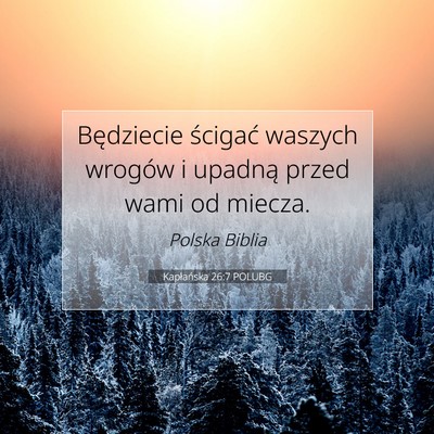 Picture 07 - Kapłańska 26:7 POLUBG - Będziecie ścigać waszych wrogów i upadną - Bible Verse Picture
