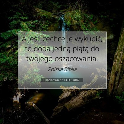 Picture 07 - Kapłańska 27:13 POLUBG - A jeśli zechce je wykupić, to doda jedną - Bible Verse Picture