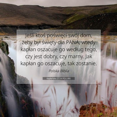 Picture 07 - Kapłańska 27:14 POLUBG - Jeśli ktoś poświęci swój dom, żeby był - Bible Verse Picture