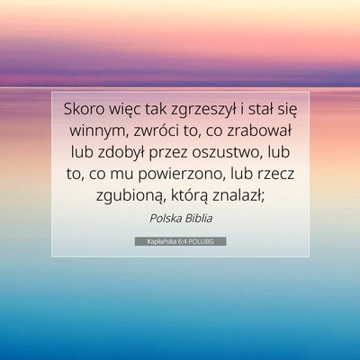 Picture 07 - Kapłańska 6:4 POLUBG - Skoro więc tak zgrzeszył i stał się winnym, - Bible Verse Picture