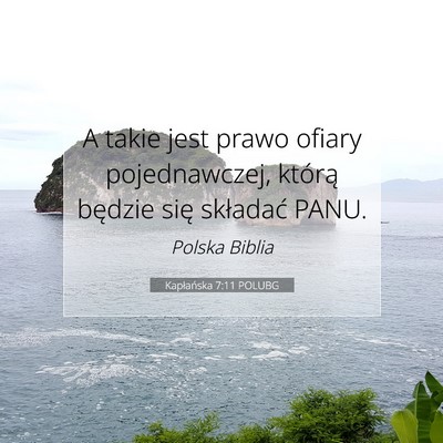 Picture 07 - Kapłańska 7:11 POLUBG - A takie jest prawo ofiary pojednawczej, którą - Bible Verse Picture