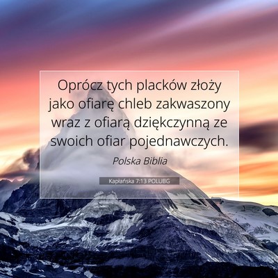 Picture 07 - Kapłańska 7:13 POLUBG - Oprócz tych placków złoży jako ofiarę chleb - Bible Verse Picture