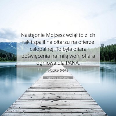 Picture 07 - Kapłańska 8:28 POLUBG - Następnie Mojżesz wziął to z ich rąk i - Bible Verse Picture