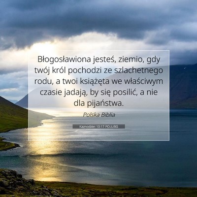 Picture 07 - Kaznodziei 10:17 POLUBG - Błogosławiona jesteś, ziemio, gdy twój król - Bible Verse Picture