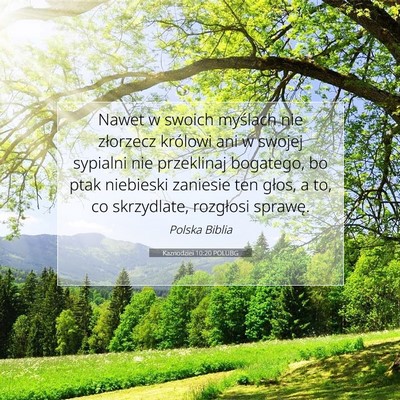 Picture 07 - Kaznodziei 10:20 POLUBG - Nawet w swoich myślach nie złorzecz królowi - Bible Verse Picture
