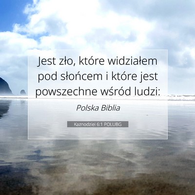 Picture 07 - Kaznodziei 6:1 POLUBG - Jest zło, które widziałem pod słońcem i - Bible Verse Picture