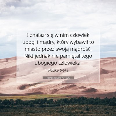 Picture 07 - Kaznodziei 9:15 POLUBG - I znalazł się w nim człowiek ubogi i mądry, - Bible Verse Picture