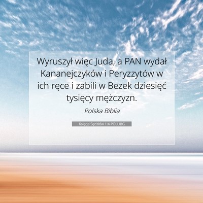 Picture 07 - Księga Sędziów 1:4 POLUBG - Wyruszył więc Juda, a PAN wydał Kananejczyków - Bible Verse Picture
