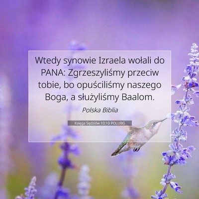 Picture 07 - Księga Sędziów 10:10 POLUBG - Wtedy synowie Izraela wołali do PANA: - Bible Verse Picture
