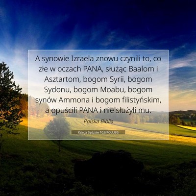 Picture 07 - Księga Sędziów 10:6 POLUBG - A synowie Izraela znowu czynili to, co złe w - Bible Verse Picture